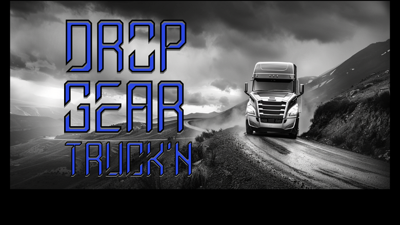 Truck on a road with 'Drop Gear Truck'n' text overlay